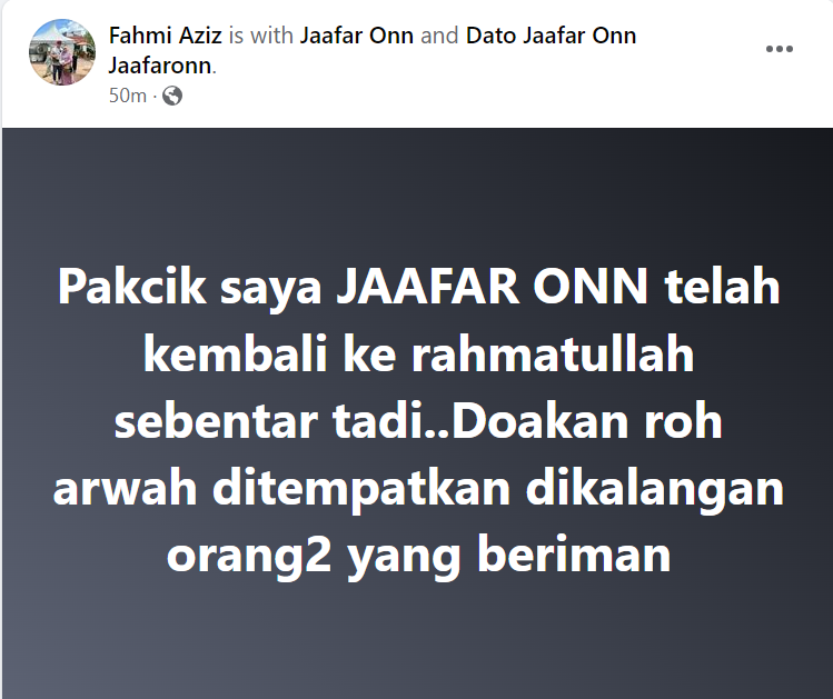 Hantaran anak saudara Jaafar Onn memaklumkan mengenai pemergiannya. - gambar media sosial
